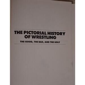 Wrestling: The Pictorial History of the Good, the Bad, and the Ugly Damage As Is